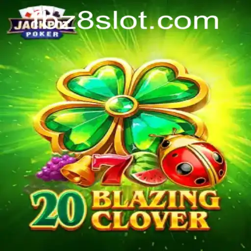 Exploring 20BlazingClover: A Detailed Look at the Popular Slot Game on Z8SLOT.COM