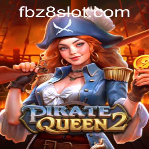 Discover the Thrilling World of PirateQueen2 at Z8SLOT.COM